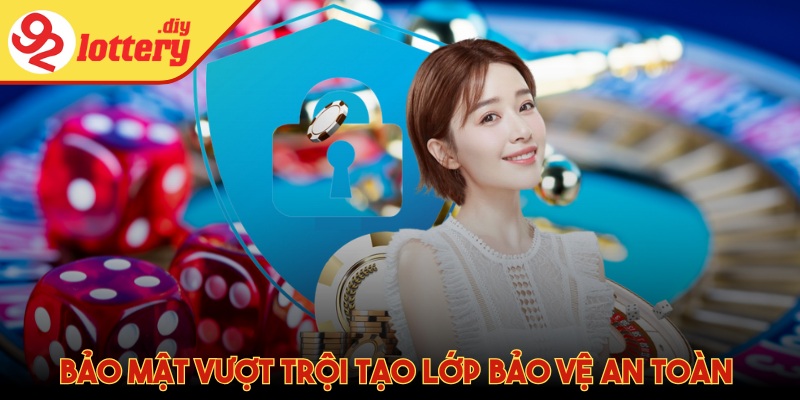 Bảo mật vượt trội tạo lớp bảo vệ cho hội viên